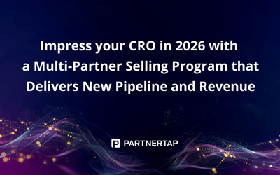 Impress Your CRO in 2026 with a Multi-Partner Selling Program that Delivers New Pipeline and Revenue